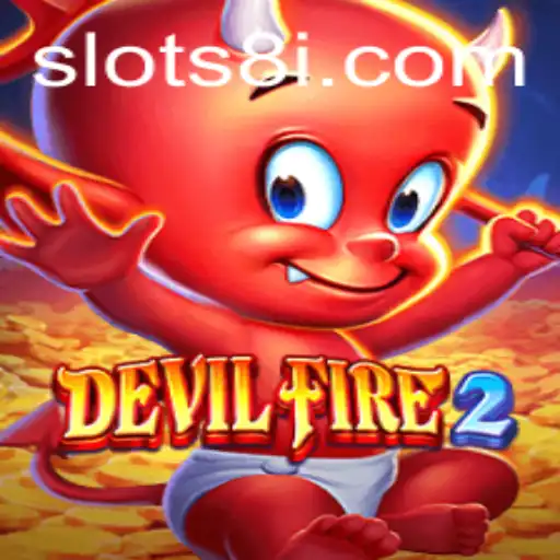 DevilFire2: The Ultimate Gaming Experience with SLOTS8