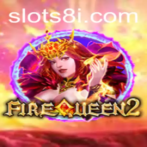 Exploring FireQueen2: The Ultimate SLOTS8 Experience